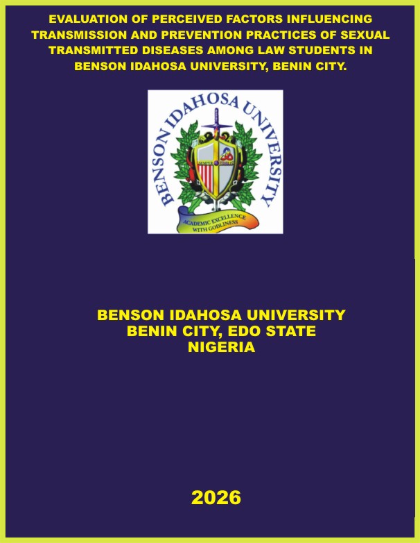 EVALUATION OF PERCEIVED FACTORS INFLUENCING TRANSMISSION AND  PREVENTION PRACTICES OF SEXUAL TRANSMITTED DISEASES AMONG LAW STUDENTS IN BENSON IDAHOSA UNIVERSITY, BENIN CITY. cover