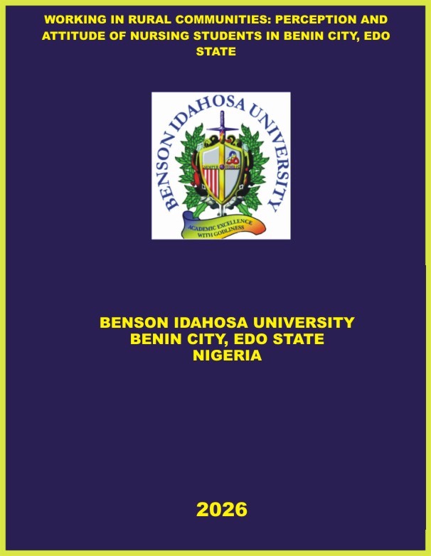 WORKING IN RURAL COMMUNITIES: PERCEPTION AND ATTITUDE OF NURSING STUDENTS IN BENIN CITY, EDO STATE cover