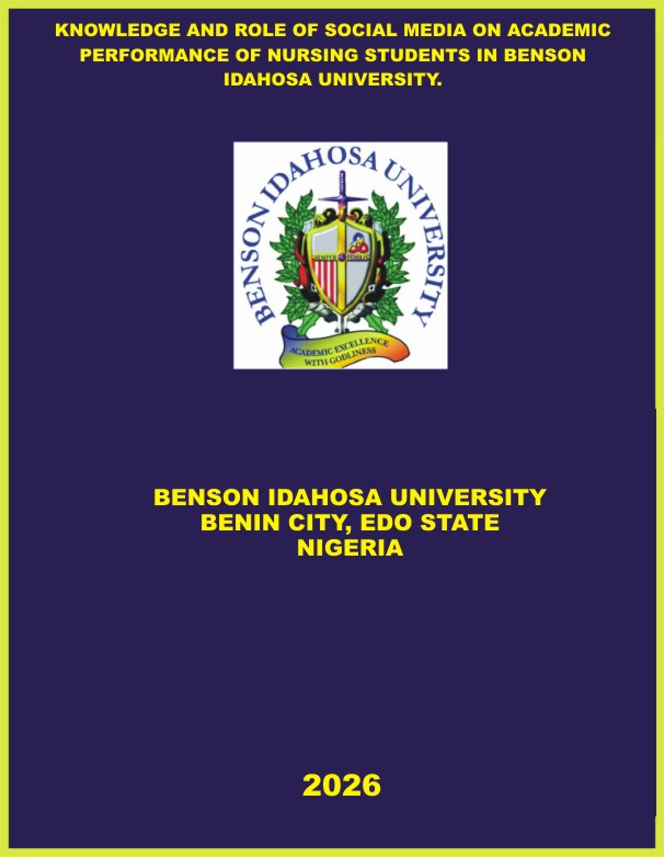 KNOWLEDGE AND ROLE OF SOCIAL MEDIA ON ACADEMIC PERFORMANCE OF NURSING STUDENTS IN BENSON IDAHOSA UNIVERSITY. cover