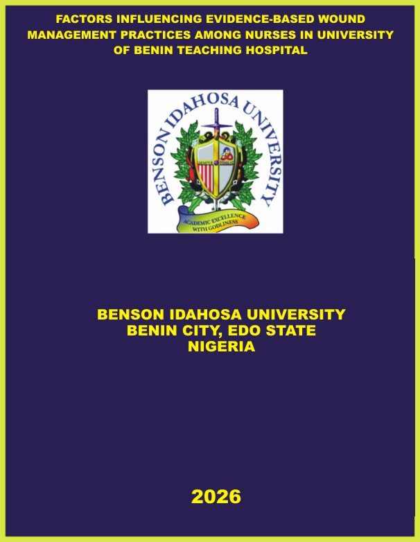 FACTORS INFLUENCING EVIDENCE-BASED WOUND MANAGEMENT PRACTICES AMONG NURSES IN UNIVERSITY OF BENIN TEACHING HOSPITAL cover