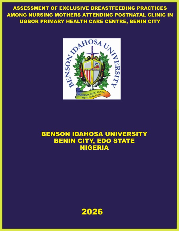 ASSESSMENT OF EXCLUSIVE BREASTFEEDING PRACTICES AMONG NURSING MOTHERS ATTENDING POSTNATAL  CLINIC IN UGBOR PRIMARY HEALTH CARE CENTRE, BENIN CITY cover