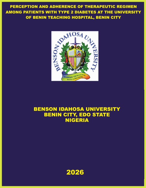 PERCEPTION AND ADHERENCE OF THERAPEUTIC REGIMEN AMONG PATIENTS WITH TYPE 2 DIABETES AT THE UNIVERSITY OF BENIN TEACHING HOSPITAL, BENIN CITY cover